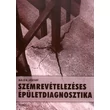 Szemrevételezéses épületdiagnosztika 
