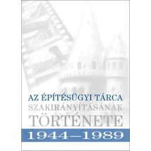 Az építésügyi tárca szakirányításának története 1944-1989