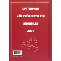 Építőipari költségbecslési segédlet 2009 Építőipari költségbecslési segédlet 2009