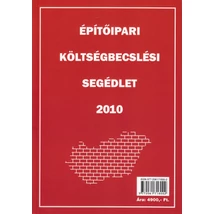 Építőipari költségbecslési segédlet 2010 Építőipari költségbecslési segédlet 2010