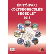 Építőipari költségbecslési segédlet 2015 digitalizált könyv/ PDF Építőipari költségbecslési segédlet 2015 digitalizált könyv/ PDF