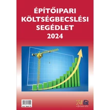 Építőipari költségbecslési segédlet 2024  Építőipari költségbecslési segédlet 2024