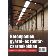 Betonpadlók gyártó- és raktárcsarnokokban