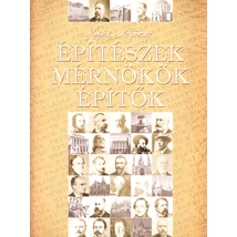 Építészek, mérnökök, építők