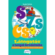 Látogatás a hangok birodalmába - Fejlesztő élménytár a s, zs, cs hangok gyakorlásához Látogatás a hangok birodalmába - Fejlesztő élménytár a s, zs, cs hangok gyakorlásához