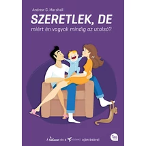 Szeretlek, de miért én vagyok mindig az utolsó? - Hogyan tedd gyerekbiztossá a házasságod?