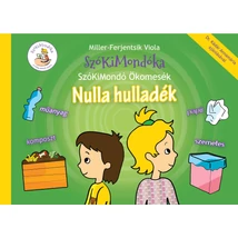 SzóKiMondóka - SzóKiMondó Ökomesék - Nulla hulladék SzóKiMondóka - SzóKiMondó Ökomesék - Nulla hulladék