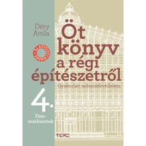 Öt könyv a régi építészetről 4. – Fémszerkezetek Öt könyv a régi építészetről 4. – Fémszerkezetek