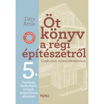 Öt könyv a régi építészetről 5. – Festések, burkolatok, üvegek, szigetelések, gépészet