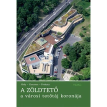 A zöldtető. A városi tetőtáj koronája