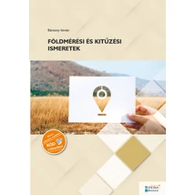 Földmérési és kitűzési ismeretek Földmérési és kitűzési ismeretek