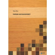 Faipari anyagismeret Faipari anyagismeret