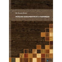 Műszaki dokumentáció a faiparban Műszaki dokumentáció a faiparban