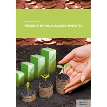 Pénzügyi és vállalkozási ismeretek Pénzügyi és vállalkozási ismeretek
