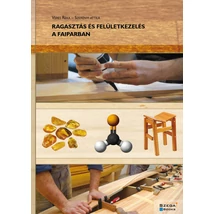 Ragasztás és felületkezelés a faiparban 