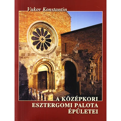 A középkori esztergomi palota épületei