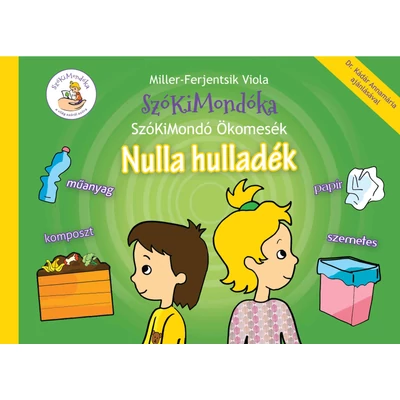 SzóKiMondóka - SzóKiMondó Ökomesék - Nulla hulladék