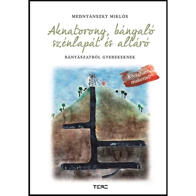 Aknatorony, bányaló, szénlapát és altáró