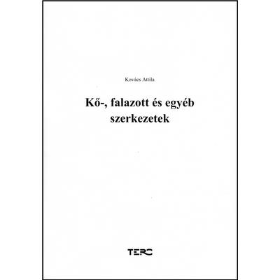 Kő-, falazott és egyéb szerkezetek