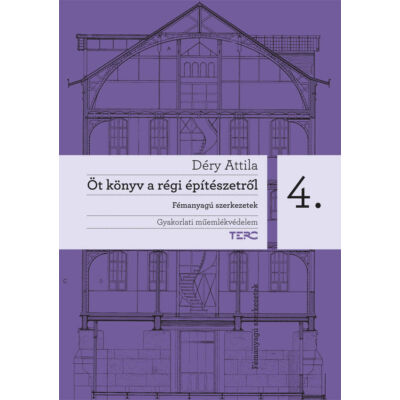 Öt könyv a régi építészetről 4. - Fémanyagú szerkezetek 