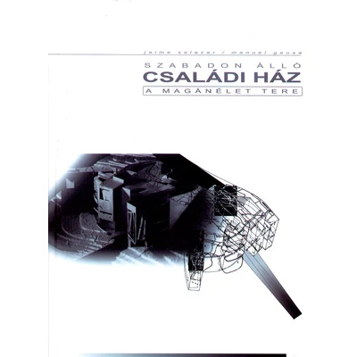 Szabadon álló családi ház - A magánélet tere 