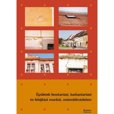 Épületek fenntartási, karbantartási és felújítási munkái, műemlékvédelem