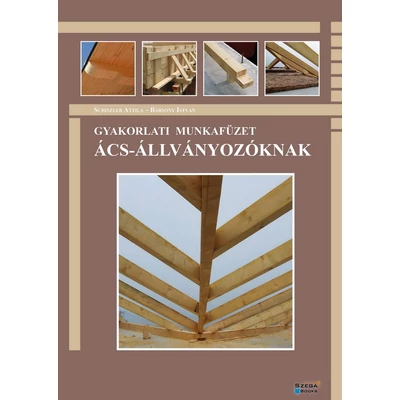 Gyakorlati munkafüzet ács- állványozóknak