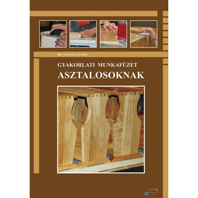 Gyakorlati munkafüzet asztalosoknak