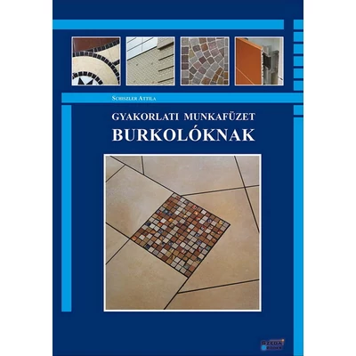 Gyakorlati munkafüzet burkolóknak 