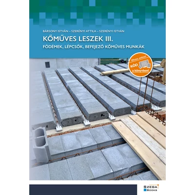 Kőműves leszek III. –Födémek, lépcsők, befejező kőműves munkák